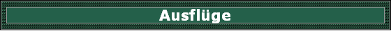 Ausfl�ge