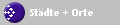 St�dte + Orte