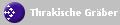Thrakische Gr�ber + Sch�tze